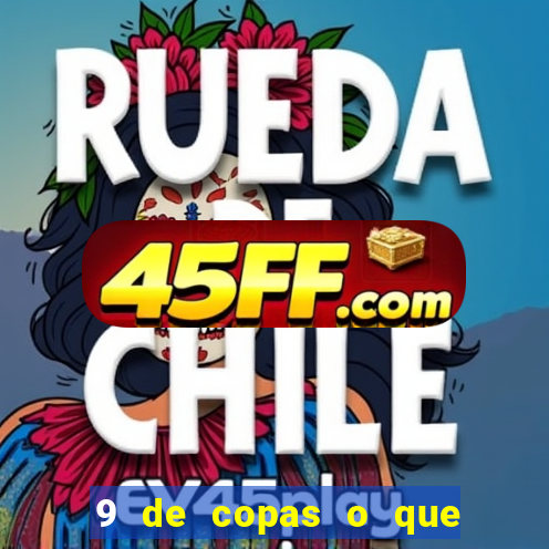 9 de copas o que ele sente por mim